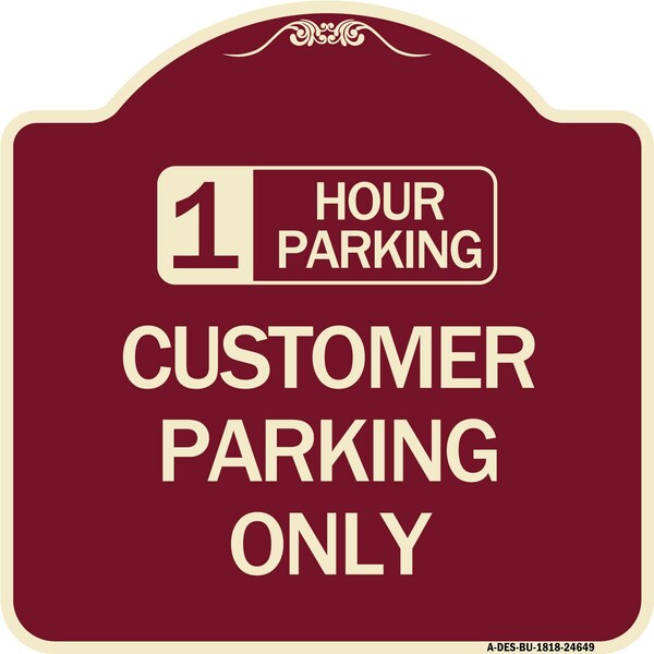 Signmission 1 Hour Parking Customer Parking Heavy-Gauge Aluminum Architectural Sign, 18" x 18", BU-1818-24649 A-DES-BU-1818-24649 - main